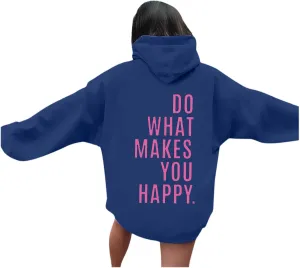 Do What Makes You Happy Print Sweatshirts Womens Oversized Hoodies Long Sleeve Pullover Tops Drawstring Pocket Outfits