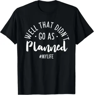 Funny Workout T-Shirts: Well That Didn't Go As Planned Shirt T-Shirt