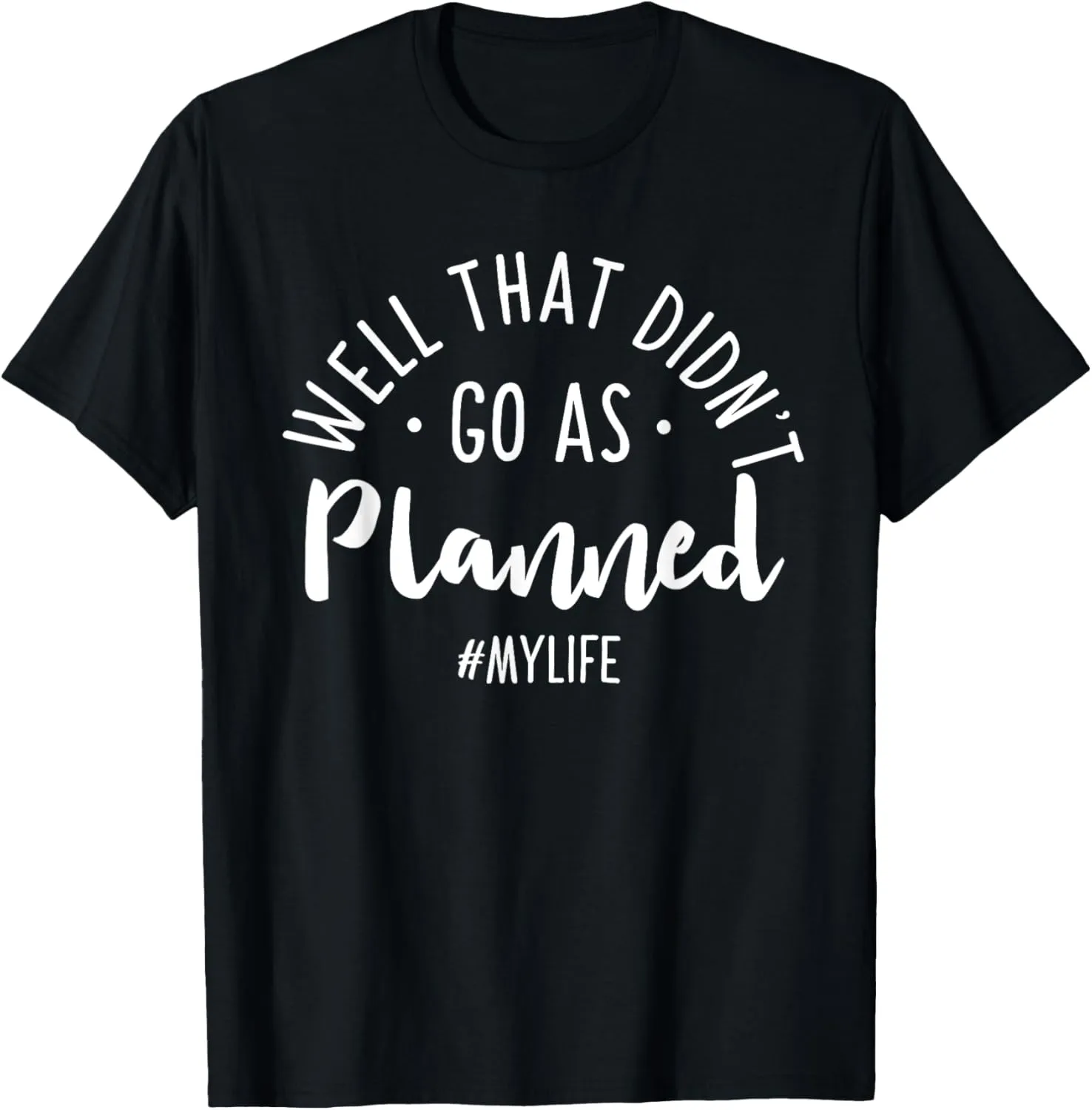 Funny Workout T-Shirts: Well That Didn't Go As Planned Shirt T-Shirt
