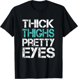 Funny Workout Tshirt Thick Thighs Pretty Eyes Gym Shirt T-Shirt