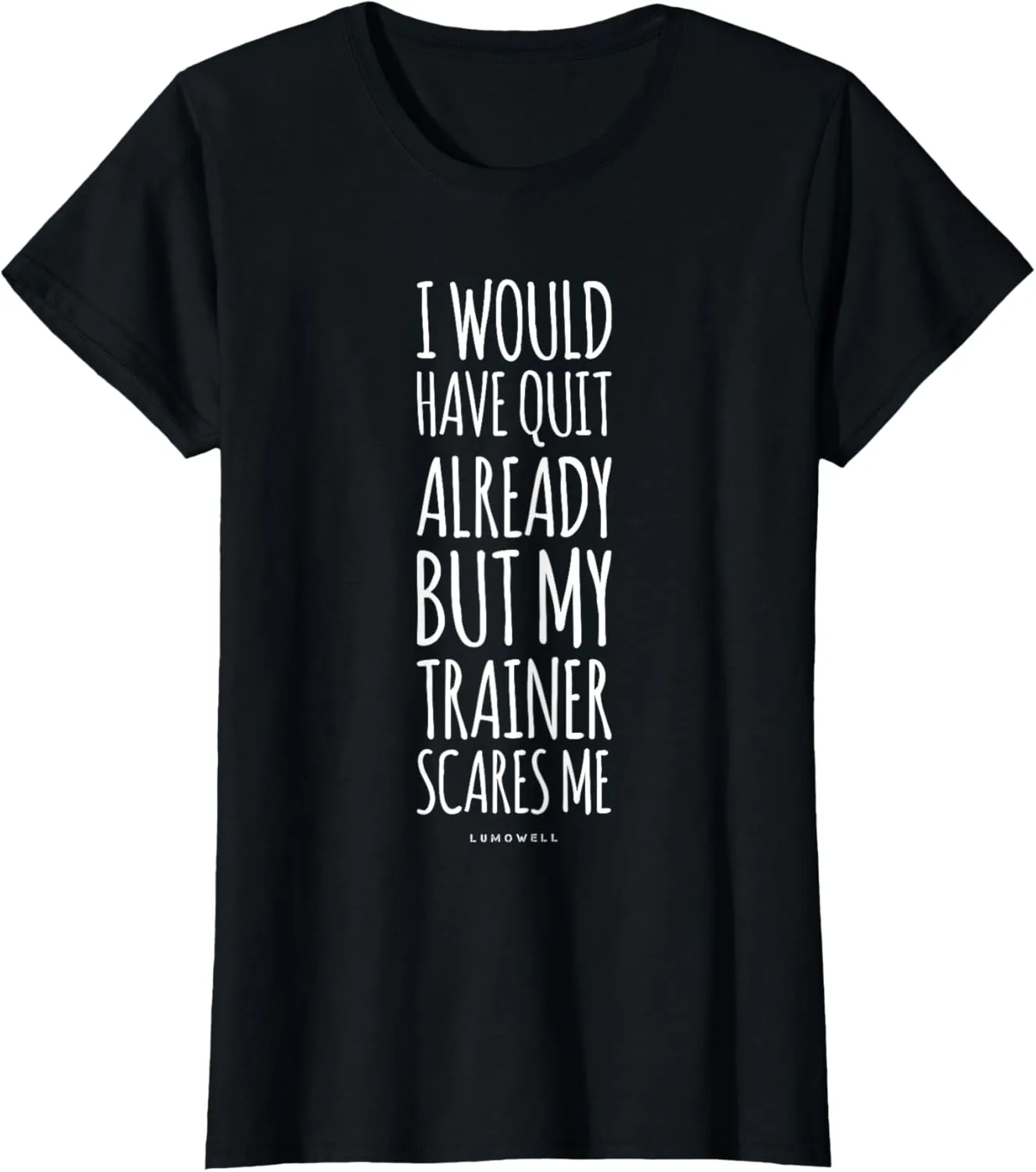 Funny Workout TShirts: My Trainer Scares Me Funny Gym Shirt T-Shirt