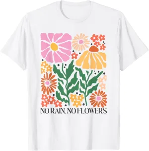 No Rain No Flowers Shirt Boho Cute Floral Women Girls Flower T-Shirt