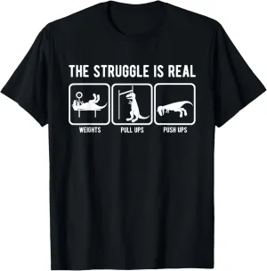 The struggle is real funny T-Rex gym workout t-shirt T-Shirt
